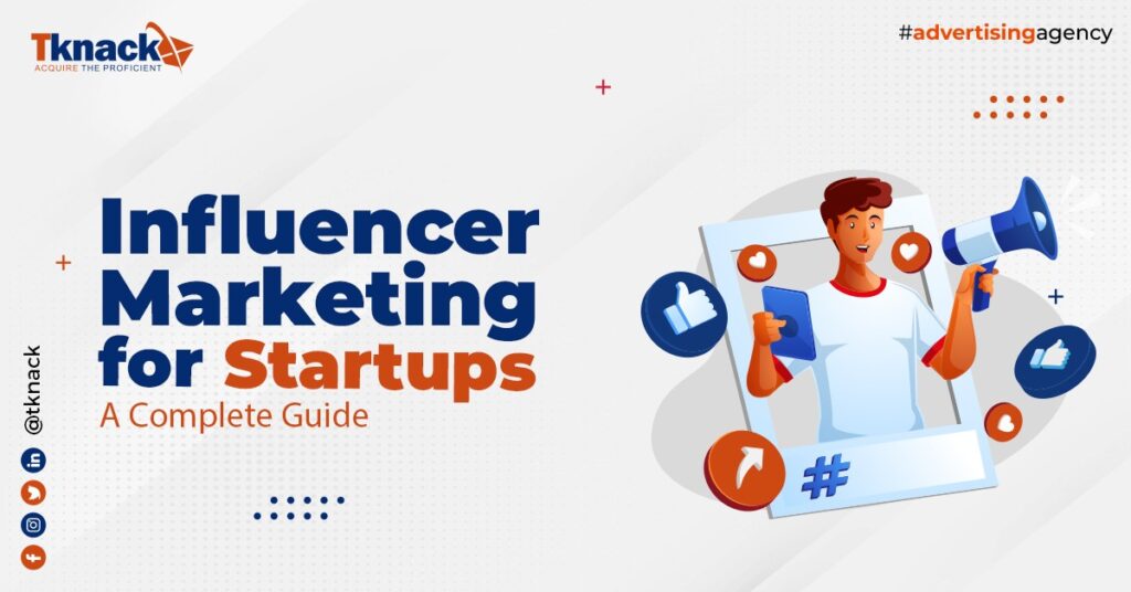 Influencer Marketing for Startups – A Complete Guide —