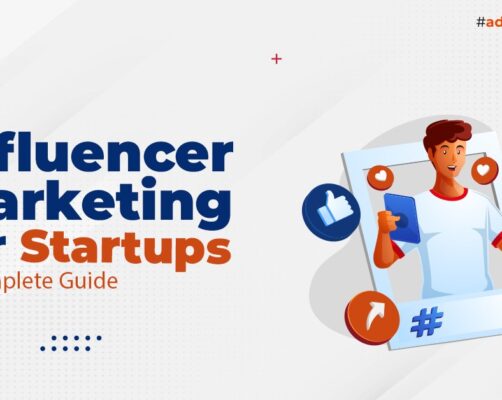 Influencer Marketing for Startups – A Complete Guide