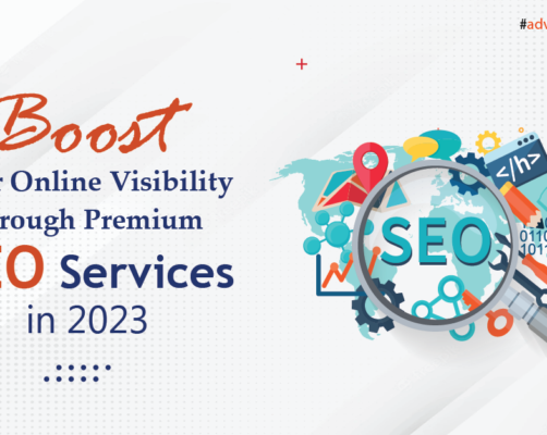 Boost Your Online Visibility through Premium SEO Services in 2023