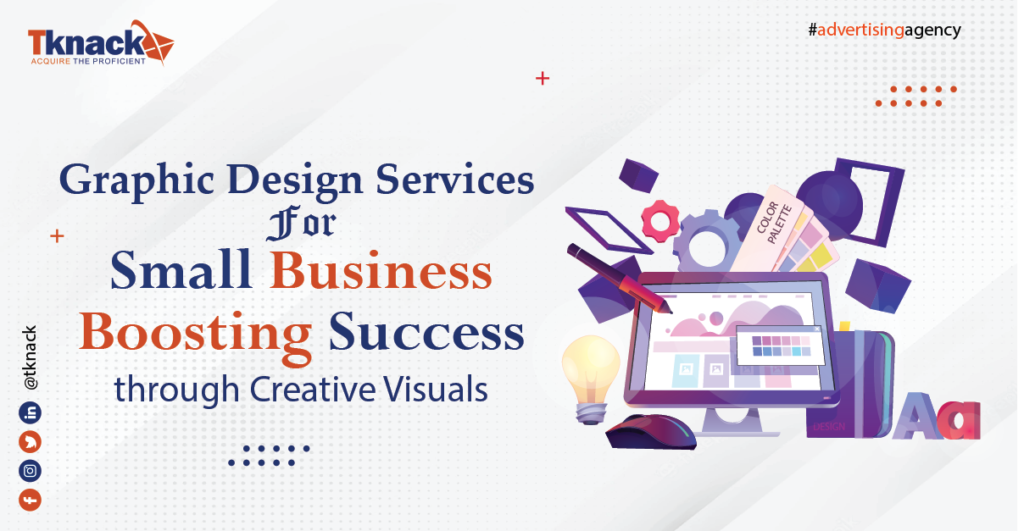 Graphic Design Services for Small Business: Boosting Success through Creative Visuals