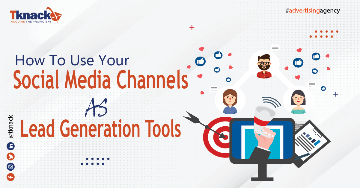 How To Use Your Social Media Channels As Lead Generation Tools