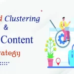 What Is Keyword Clustering and How Can It Impact Your SEO Content Strategy?