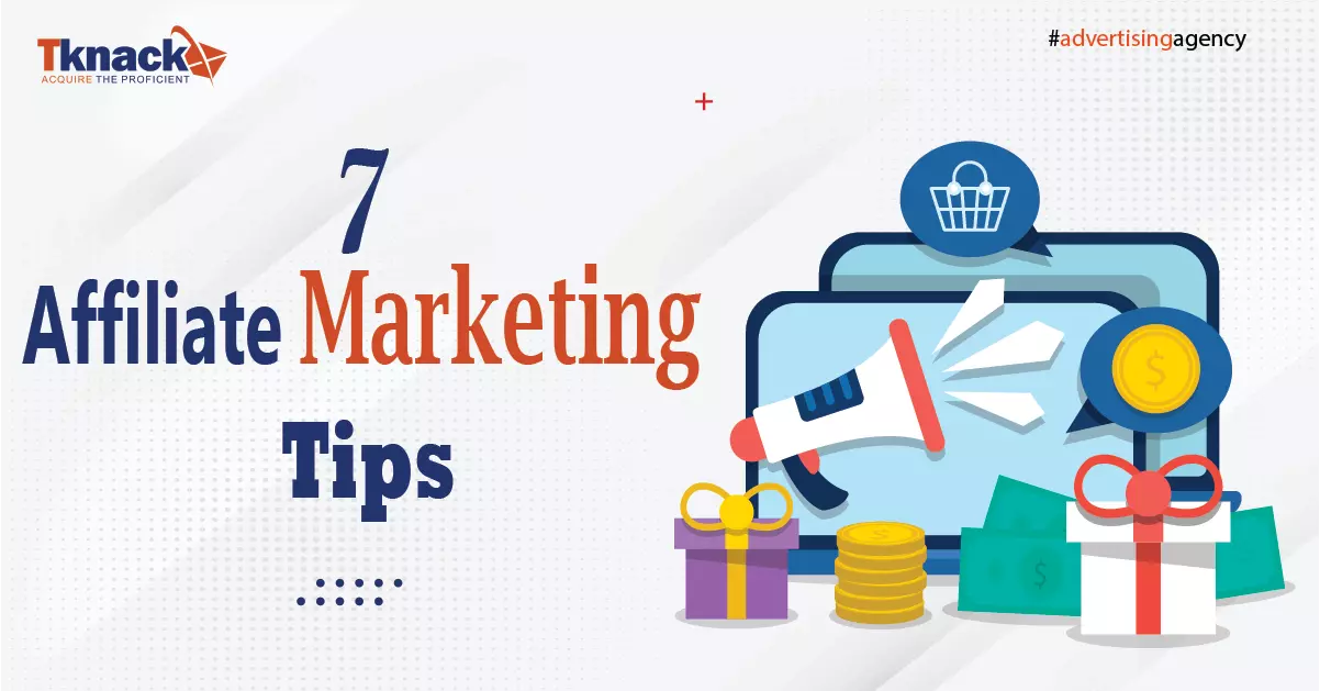 You are currently viewing  7 Affiliate Marketing Tips