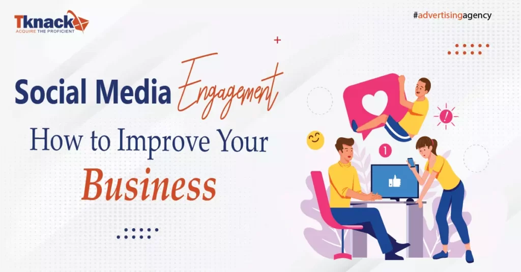 Social Media Engagement How to Improve Your Business