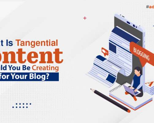 What Is Tangential Content and Should You Be Creating This for Your Blog